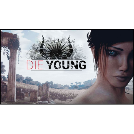 DIE YOUNG